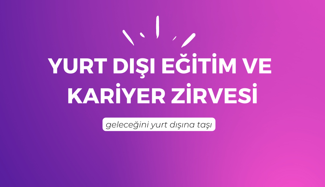 Yurt Dışı Eğitim & Kariyer Semineri